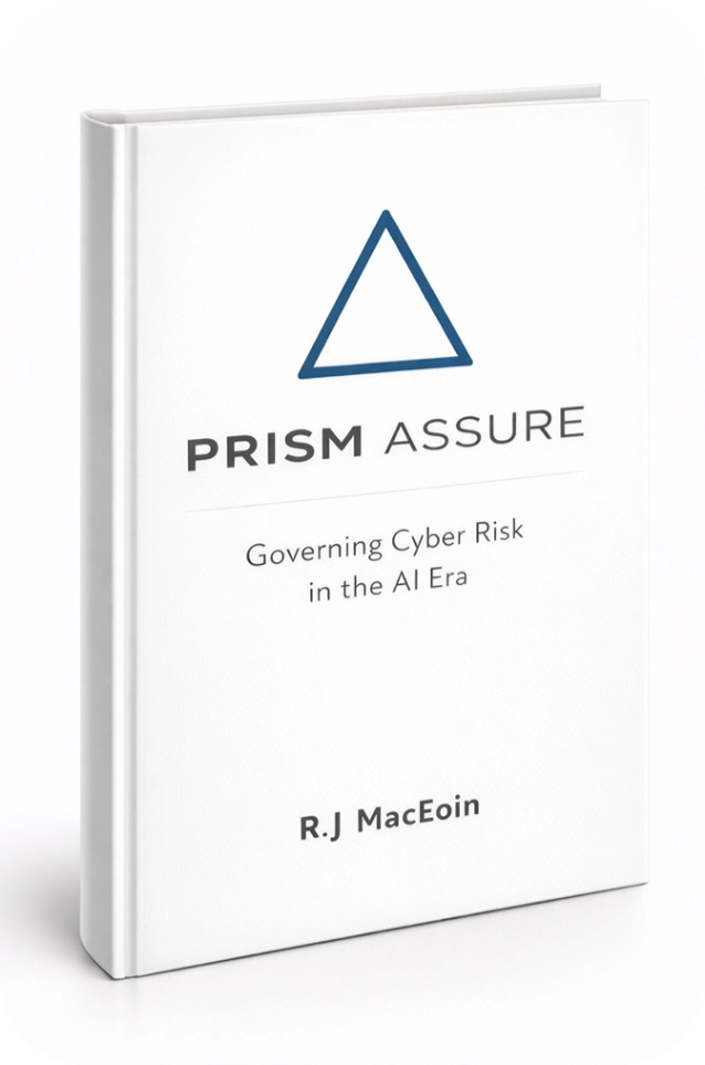Available now on Amazon — start building defensible cyber oversight today. Prism Assure by R.J MacEoin